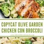 Long pin of Copycat Olive Garden Chicken con Broccoli with title.