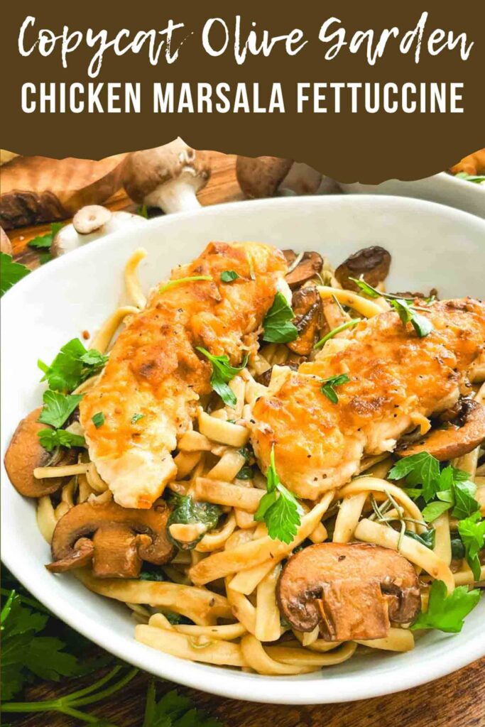 Pin of Copycat Olive Garden Chicken Marsala Fettuccine in a bowl with title.