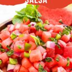 Pin of Watermelon Salsa close up with title.