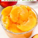 Pin of Easy Peach Dessert Sauce in a small bowl with title at top.