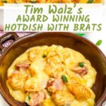 Pin for Tim Walz's New Ulm Hotdish with Brats with title.
