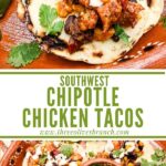 Long pin for Southwest Chipotle Chicken Tacos.